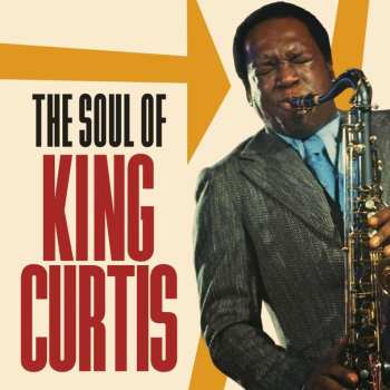 Album King Curtis: The Soul Of King Curtis