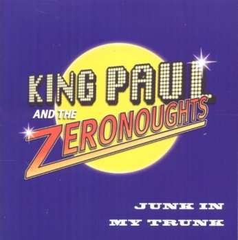 Album King Paul And Rhe Zeronoughts: Junk In My Trunk