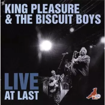 King Pleasure And The Biscuit Boys: Live At Last