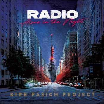 Album Kirk Pasich Project: Radio: Alone In The Night