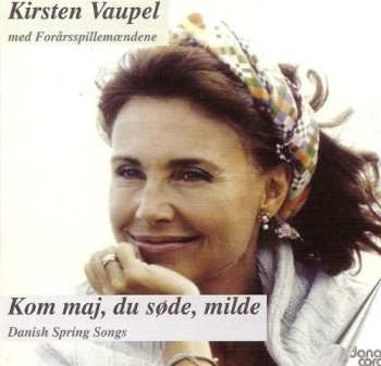 Album Kirsten Vaupel: Kom Maj, Du Søde, Milde = Danish Spring Songs