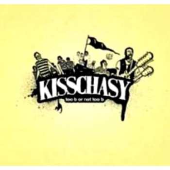 Album Kisschasy: Too B Or Not Too B