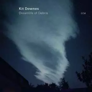 Kit Downes: Dreamlife Of Debris