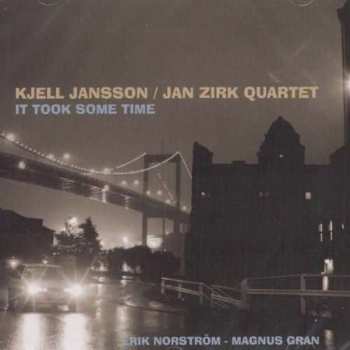 CD Kjell Jansson/Jan Zirk Quartet: It Took Some Time