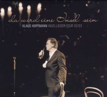 3CD Klaus Hoffmann: Da Wird Eine Insel Sein - Insellieder Tour 02/03 DIGI