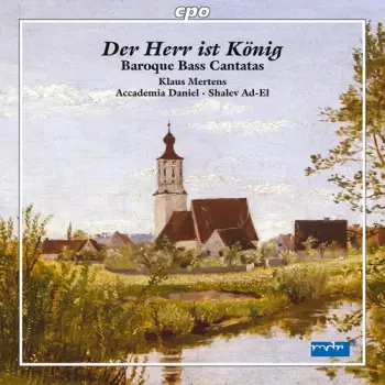Klaus Mertens: Der Herr Ist König (Baroque Bass Cantatas)
