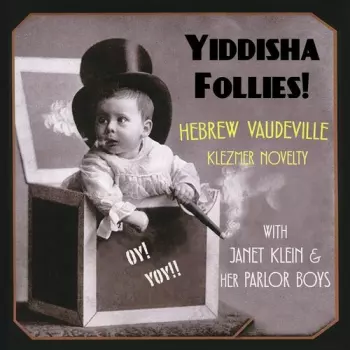 Klein,janet & Her Parlor Boys: Yiddisha Follies
