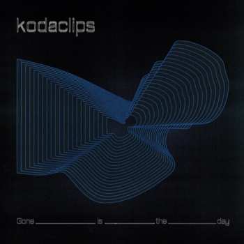 Album Kodaclips: Gone Is The Day