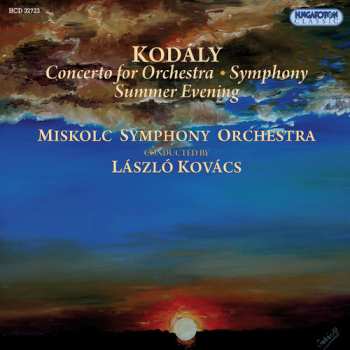 Album Zoltán Kodály: Concerto For Orchestra / Symphony / Summer Evening