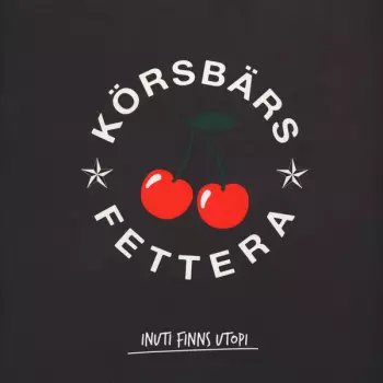 Körsbärsfettera: Inuti Finns Utopi