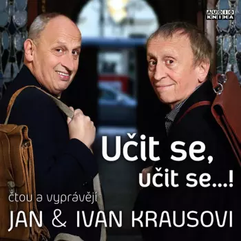 Kraus Jan: Kraus: Učit se, učit se…!
