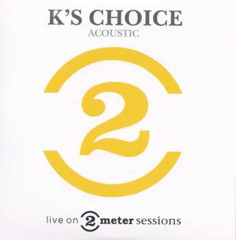 CD K's Choice: Acoustic - Live On 2 Meter Sessions