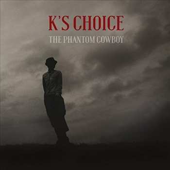 CD K's Choice: The Phantom Cowboy