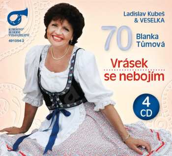 Album Kubeš Ladislav & Veselka: Blanka Tůmová 70 Vrásek Se Nebojím