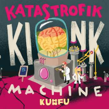 CD Kuhn Fu: Katastrofik Kink Machine