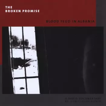 Kuner / Friedman / Hansen: Broken Promise: Blood Feud In Albania