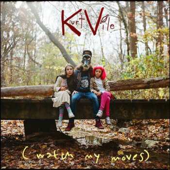 2LP Kurt Vile: (Watch My Moves)