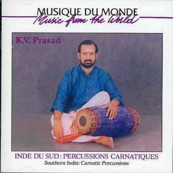 Album K.V. Prasad: Inde Du Sud: Percussions Carnatiques = Southern India: Carnatic Percussions