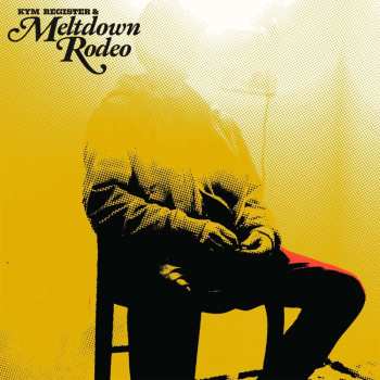 LP Kym Register: Meltdown Rodeo