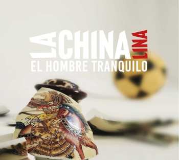 Album La China Lina: El Hombre Tranquilo
