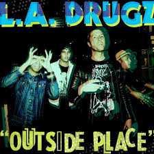Album L.A. Drugz: Outside Place