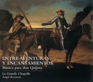 CD La Grande Chapelle: Entre Aventuras Y Encantamientos (Música Para Don Quijote)