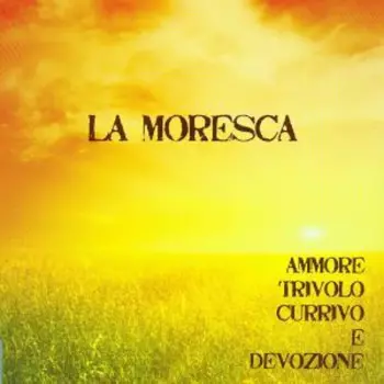 Ammore, Trivolo, Currivo E Devozione