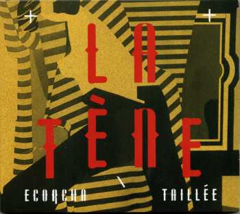 CD La Tène: Ecorcha​ \ Taill​é​e