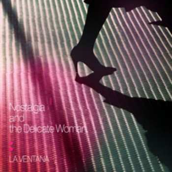 Album La Ventana: Nostalgia And The Delicate Woman