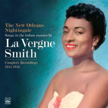 La Vergne Smith: The New Orleans Nightingale Complete Recordings 1954-1956 (3 LP ON 2 CD)