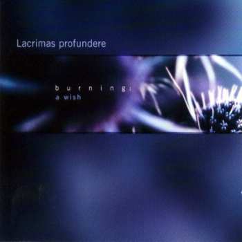 Album Lacrimas Profundere: Burning: A Wish