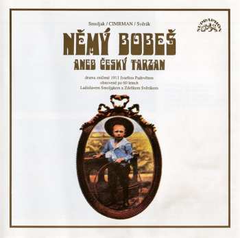 CD Zdeněk Svěrák: Němý Bobeš (Aneb Český Tarzan)