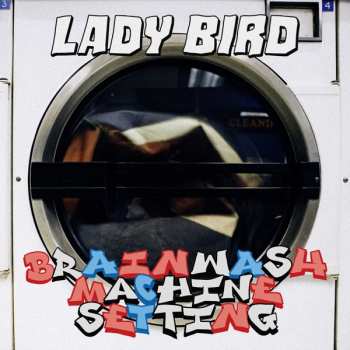 LP Lady Bird: Brainwash Machine Setting