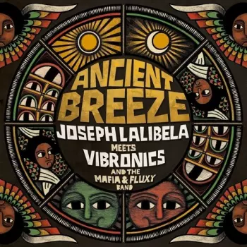 Lalibela,joseph Meets Vibronics / Mafia & Fluxy: Ancient Breeze