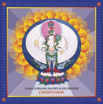 LP Lama Lobsang Palden & Jim Becker: Compassion