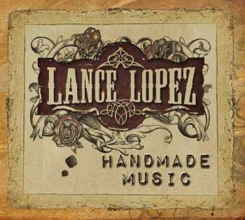 CD Lance Lopez: Handmade Music
