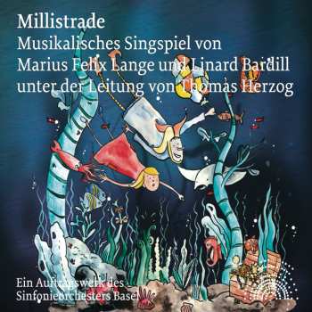Album Lange / Sinfonieorchester Basel / Secrist: Millistrade