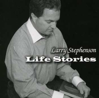 Album Larry Stephenson: Life Stories