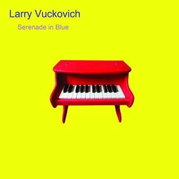 CD Larry Vuckovich: Serenade In Blue