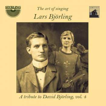 Album Lars Björling: The Art Of Singing: A Tribute To David Björling, Vol. 4