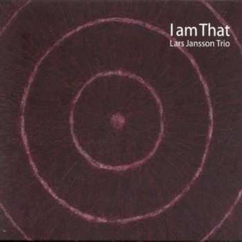 Album Lars Jansson Trio: I Am That