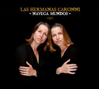CD Las Hermanas Caronni: Navega Mundos