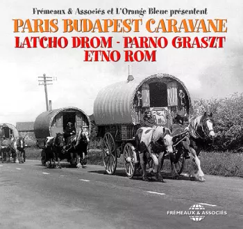 Parno Graszt: Paris Budapest Caravane