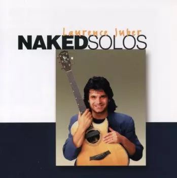 Laurence Juber: Naked Solos
