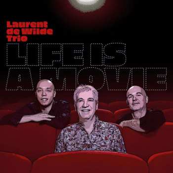 LP Laurent De Wilde: Life Is A Movie