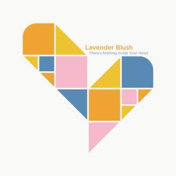 LP Lavender Blush: There's Nothing Inside Your Heart CLR