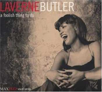 Album LaVerne Butler: A Foolish Thing To Do