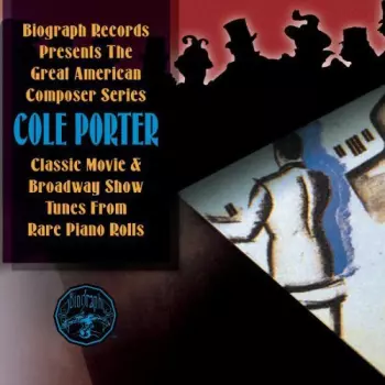 Biograph Presents Cole Porter From Rare Piano Rolls