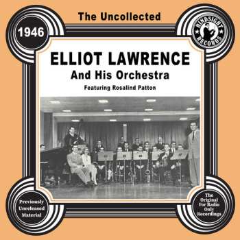Album Lawrence,elliot & His Orchestra: Uncollected: Elliot Lawrence And His Orch 1946