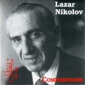 Album Lazar Nikolov: Lazar Nikolov: Compositions
